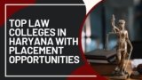 Top Law Colleges in Haryana with Placement Opportunities