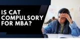 Is CAT Compulsory for MBA?