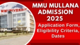 MMU Admission 2025: Application Form, Eligibility Criteria, Dates