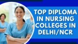Top Diploma in Nursing Colleges in Delhi/NCR