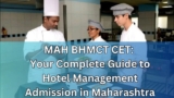 MAH BHMCT CET: Your Complete Guide to Hotel Management Admission in Maharashtra