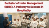 BHM (Bachelor of Hotel Management) Course, Colleges, Admission