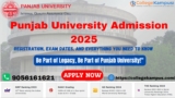 Punjab University Admission 2025: Registration, Exam Dates, and Everything You Need to Know