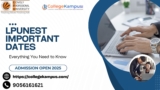 Everything You Need to Know About LPUNEST Important Dates