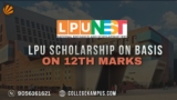LPU Scholarship on Basis of 12th Marks: A Complete Guide