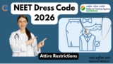 NEET Dress Code 2026: NTA Guidelines for Male & Female