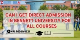 Can I Get Direct Admission in Bennett University for BTech 2026? ALL courses