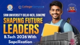 SRM University Sonepat B.Tech 2026 – Courses, Fees, Admission, Eligibility & Placement Guide