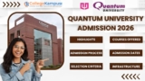 Quantum University All Courses Admission 2026 – Complete Guide, Eligibility, Last Date & Fees