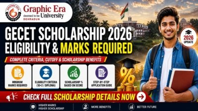 Graphic Era Common Entrance Test (GECET) Scholarship Eligibility & Marks Required (2026 Guide)