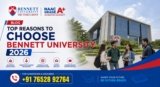 Top Reasons to Choose Bennett University 2026 Update: Why It Could Be the Right Choice for Your Future