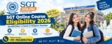 SGT Online Course Eligibility 2026: Qualification Criteria & Helpline Number