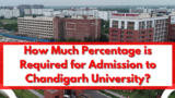How Much Percentage is Required for Admission to Chandigarh University?