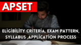 APSET : Eligibility Criteria, Exam Pattern ,Syllabus ,Application Process