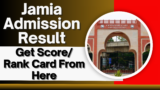 Jamia Admission Result 2025: Get Score/ Rank Card From Here