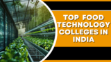 Top Food Technology Colleges in India