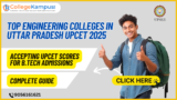 Top Engineering Colleges in Uttar Pradesh Accepting UPCET Scores for B.Tech Admissions: A Complete Guide