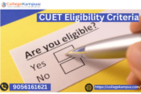 CUET Eligibility Criteria: A Complete Guide for Aspiring Students