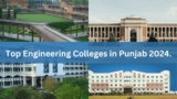 Explore the Best Engineering Colleges in Punjab 2024-2025 Rankings and Complete List