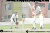 Exploring the Vibrant Sports and Cultural Activities at Manav Rachana
